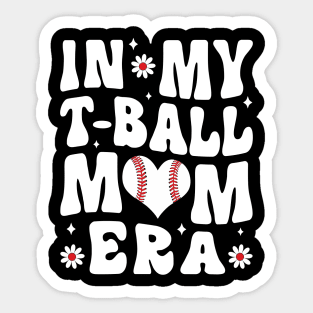 In My T Ball Mom Era Groovy Sticker